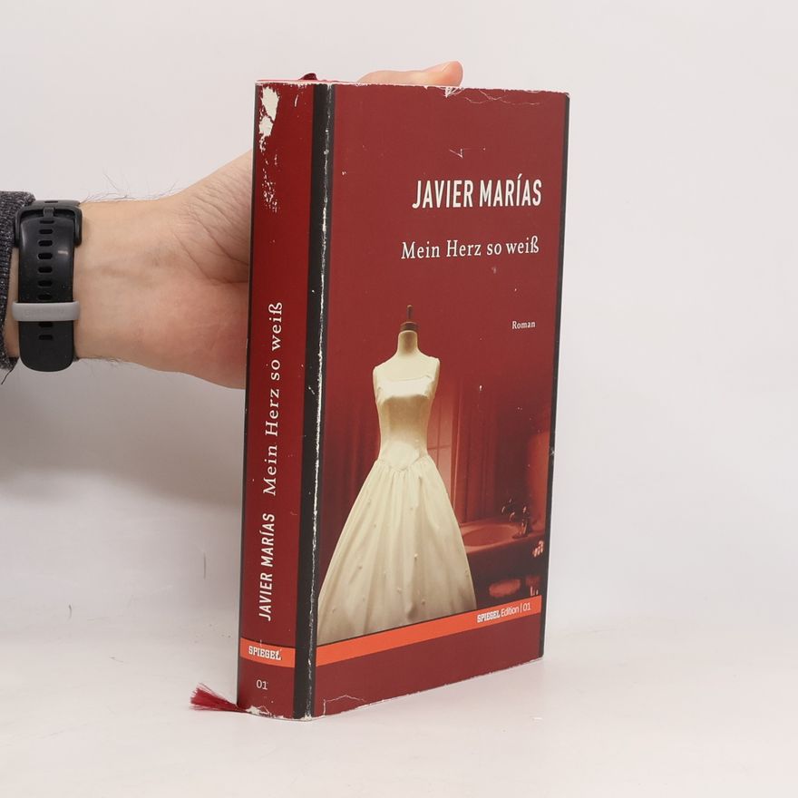 Javier Marías Mein Herz so weiß