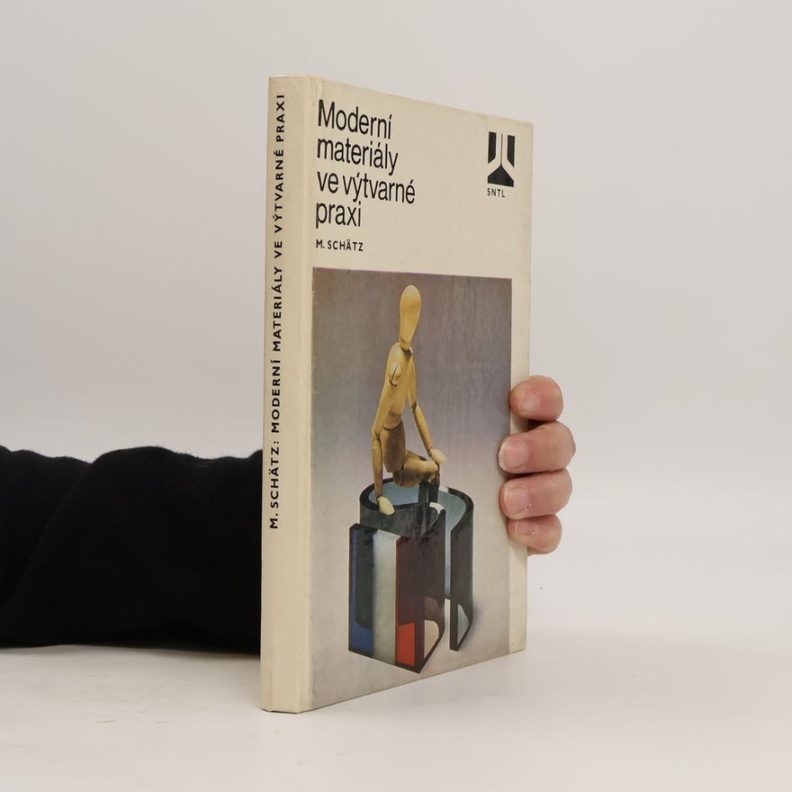 Miroslav Schätz Moderní materiály ve výtvarné praxi