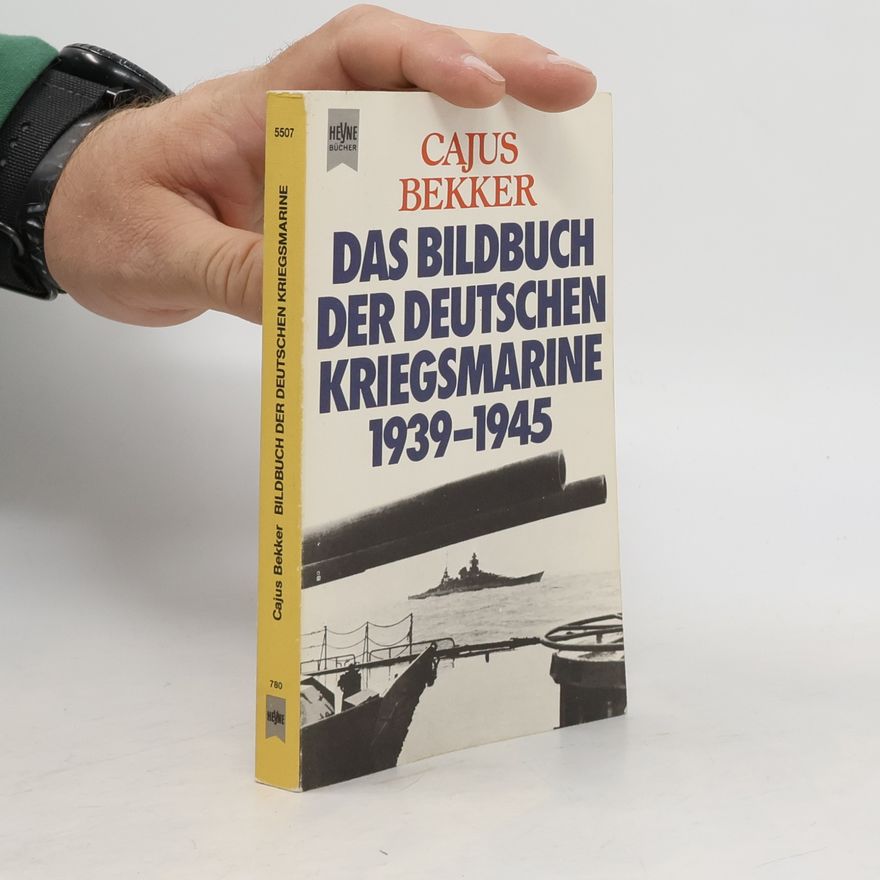 Cajus Bekker Das Bildbuch der deutschen Kriegsmarine