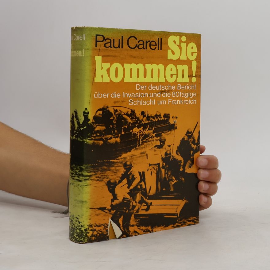 Paul Carell Sie kommen!
