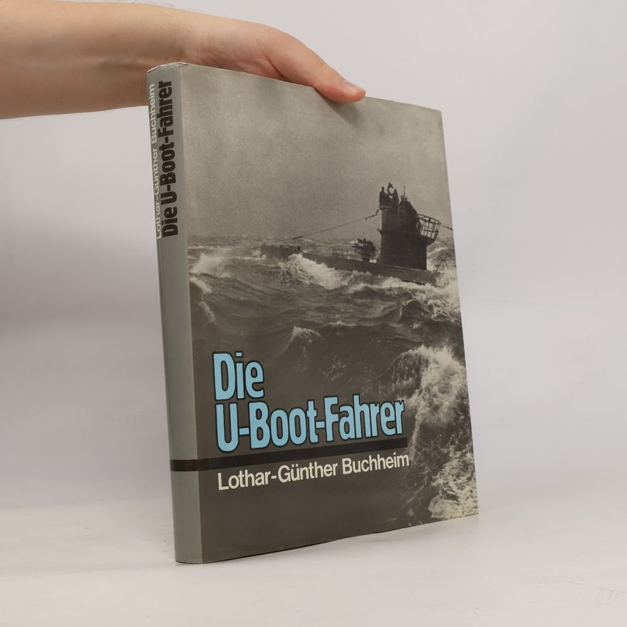 Lothar-Günther Buchheim Die U-Boot-Fahrer
