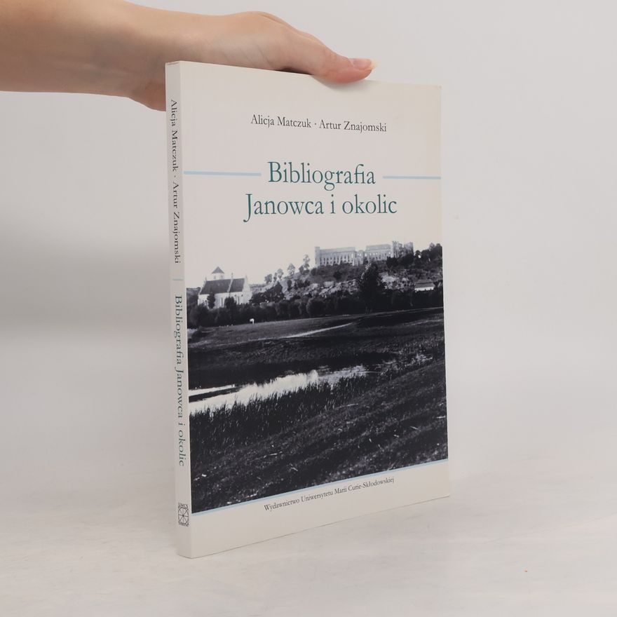 Artur Znajomski Bibliografia Janowca i okolic