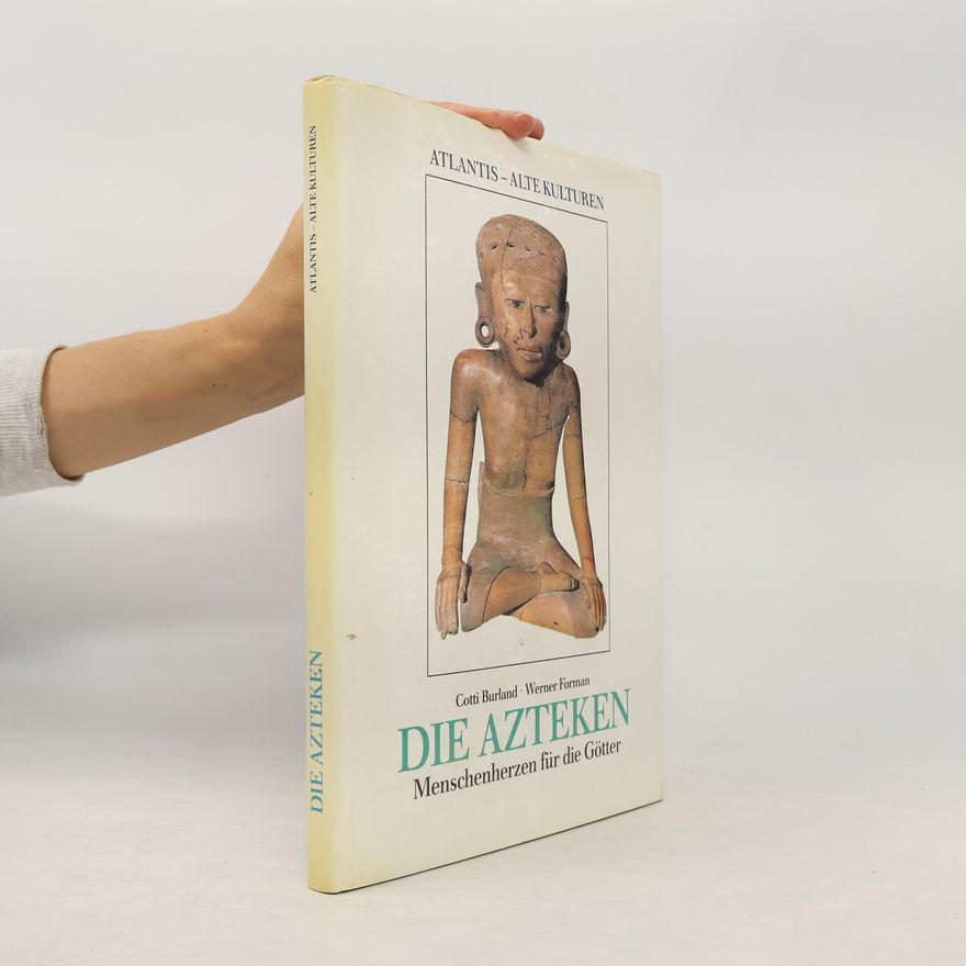 C. A. Cottie Arthur Burland Die Azteken