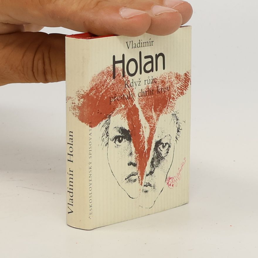 Vladimír Holan Když růže přestaly chrlit krev
