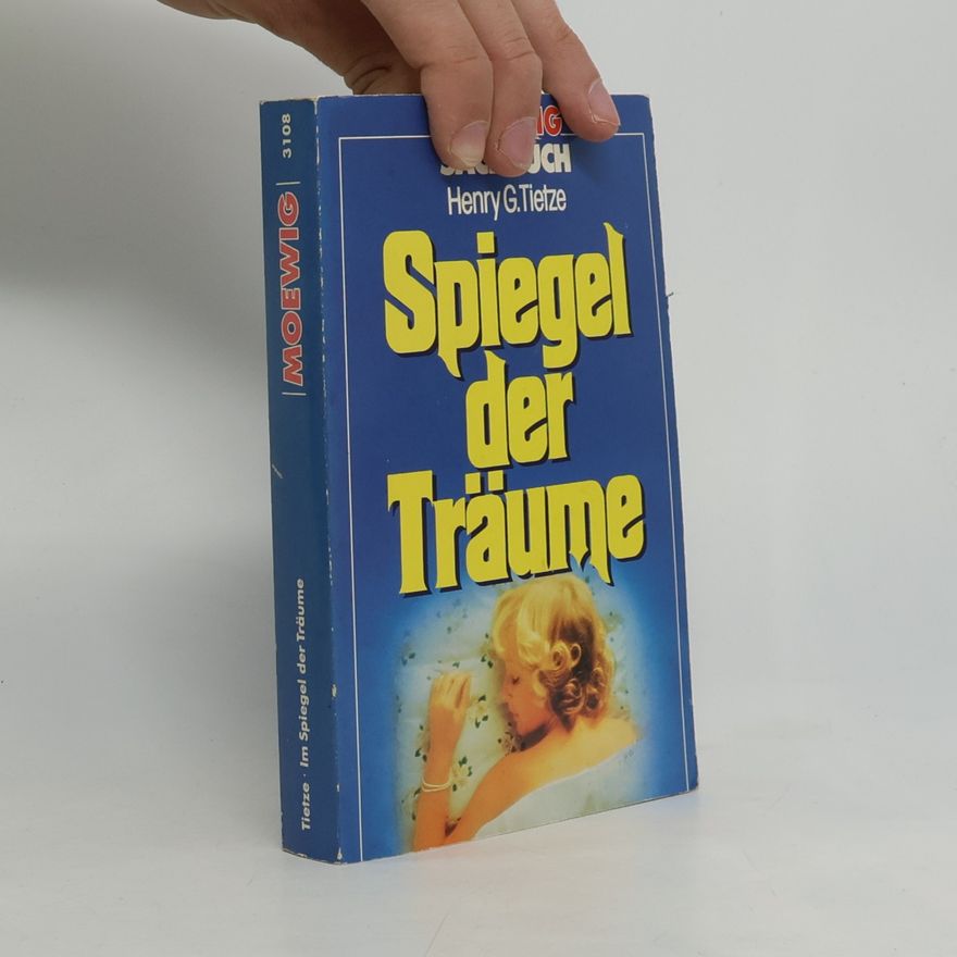 Henry G. Tietze Spiegel der Träume