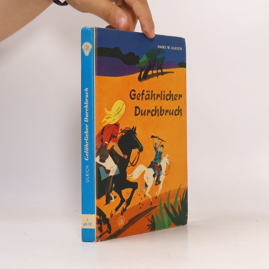 Hans W. Ulrich Gefährlicher Durchbruch