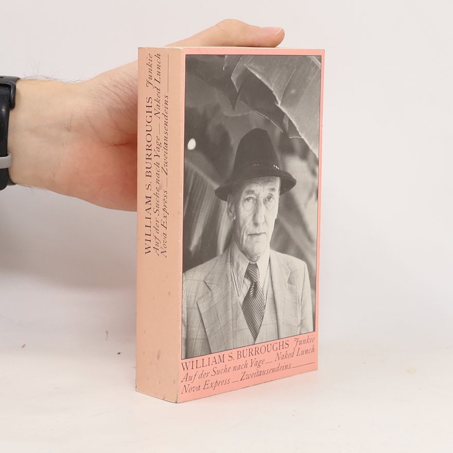 William S. Burroughs Junkie Auf der Suche nach Yage_Naked Lunch Nova Express Zweitausendeins