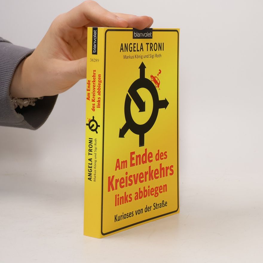 Angela Troni Am Ende des Kreisverkehrs links abbiegen
