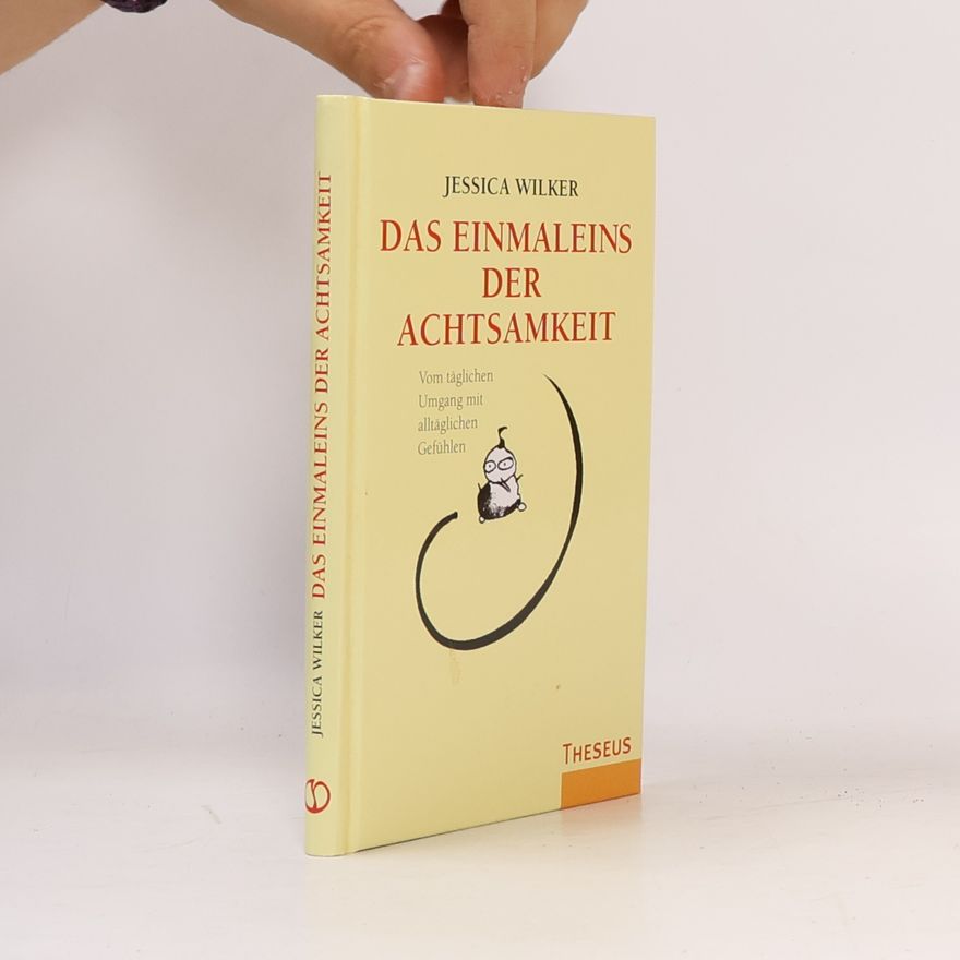 Jessica Wilker Das Einmaleins der Achtsamkeit