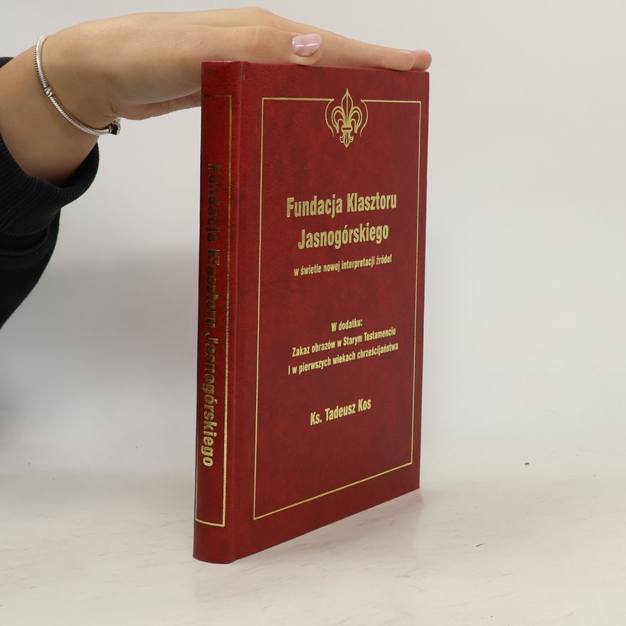Tadeusz Kos Fundacja Klasztoru Jasnogórskiego