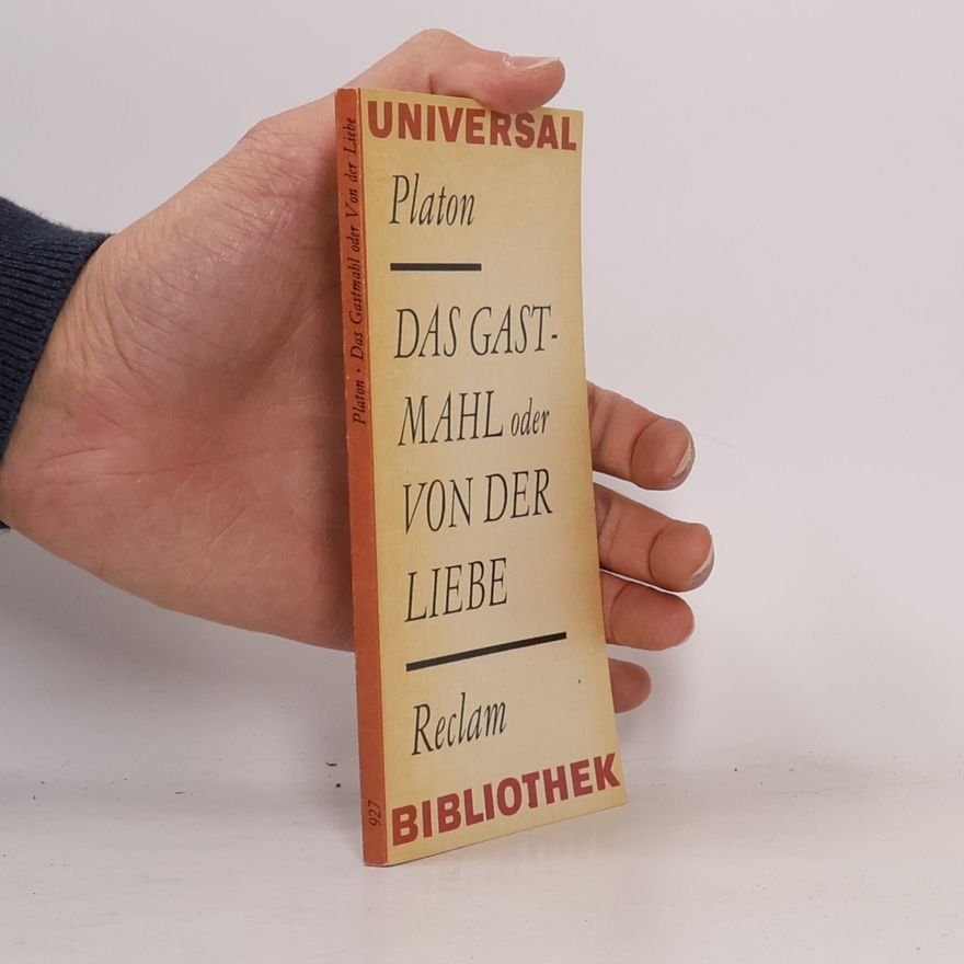 Platon Das Gastmahl oder von der Liebe