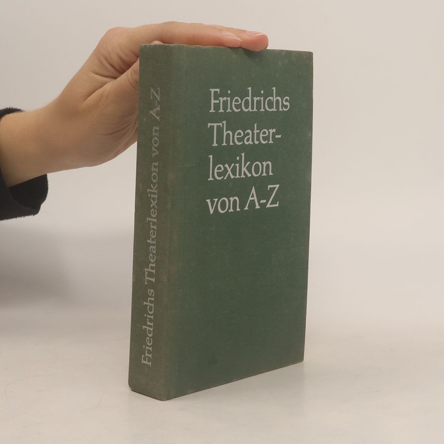 Karl Gröning Friedrichs Theater-lexikon von A-Z