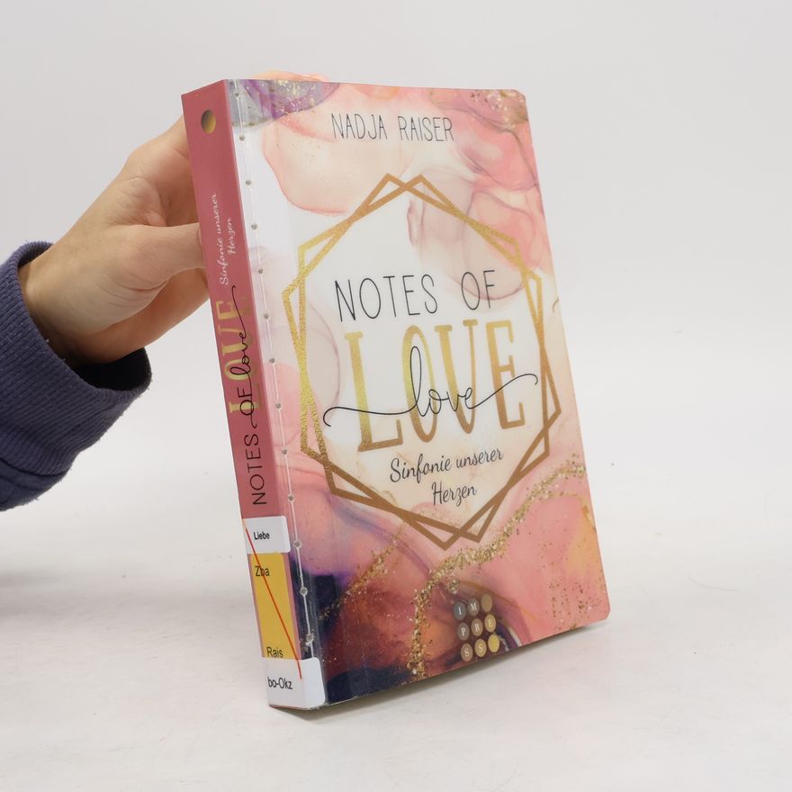 Nadja Raiser Notes of Love. Sinfonie unserer Herzen