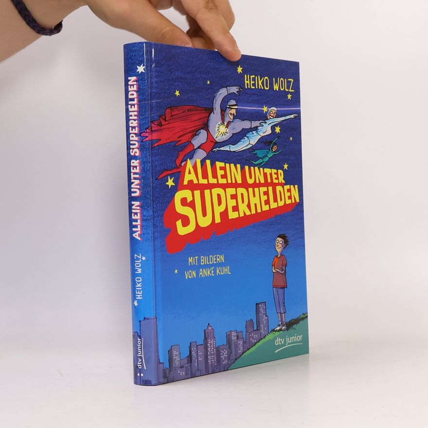 Heiko Wolz Allein unter Superhelden