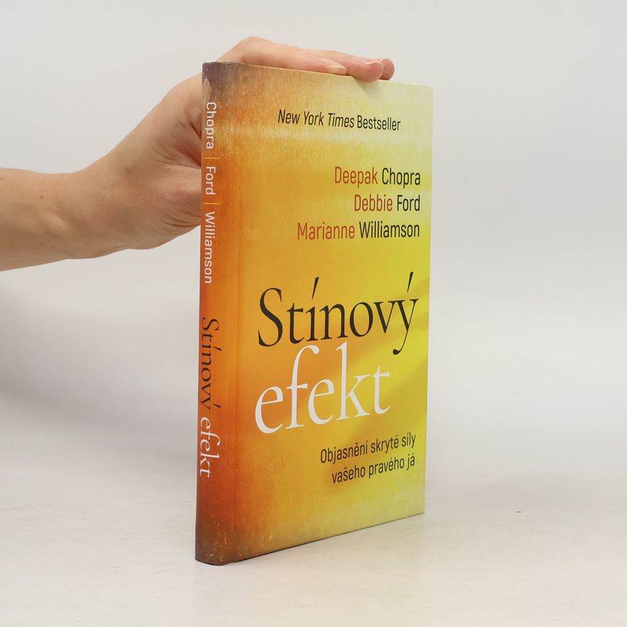 Deepak Chopra Stínový efekt - Objasnění skryté síly vašeho pravého já
