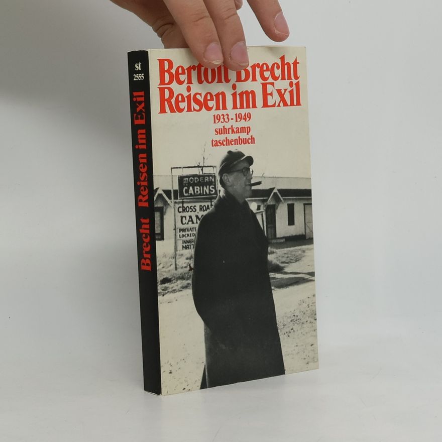 Bertolt Brecht Suhrkamp Taschenbuch - st 2555: Reisen im Exil: 1933-1949