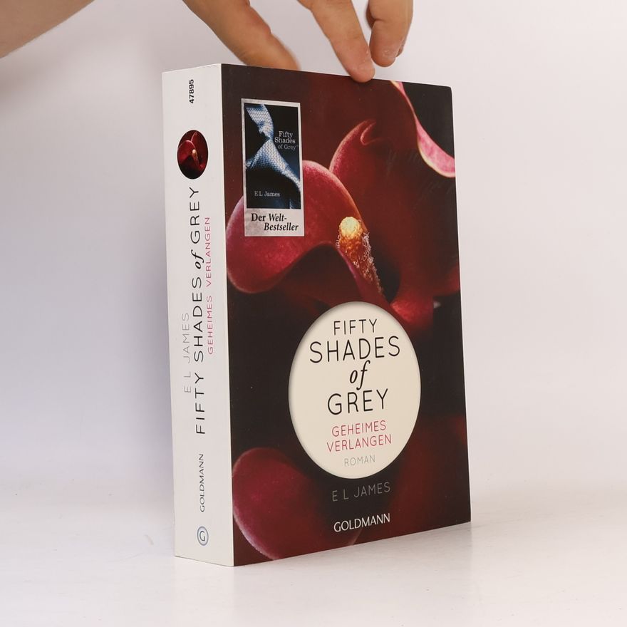 E. L. James Shades of Grey. Geheimes Verlangen