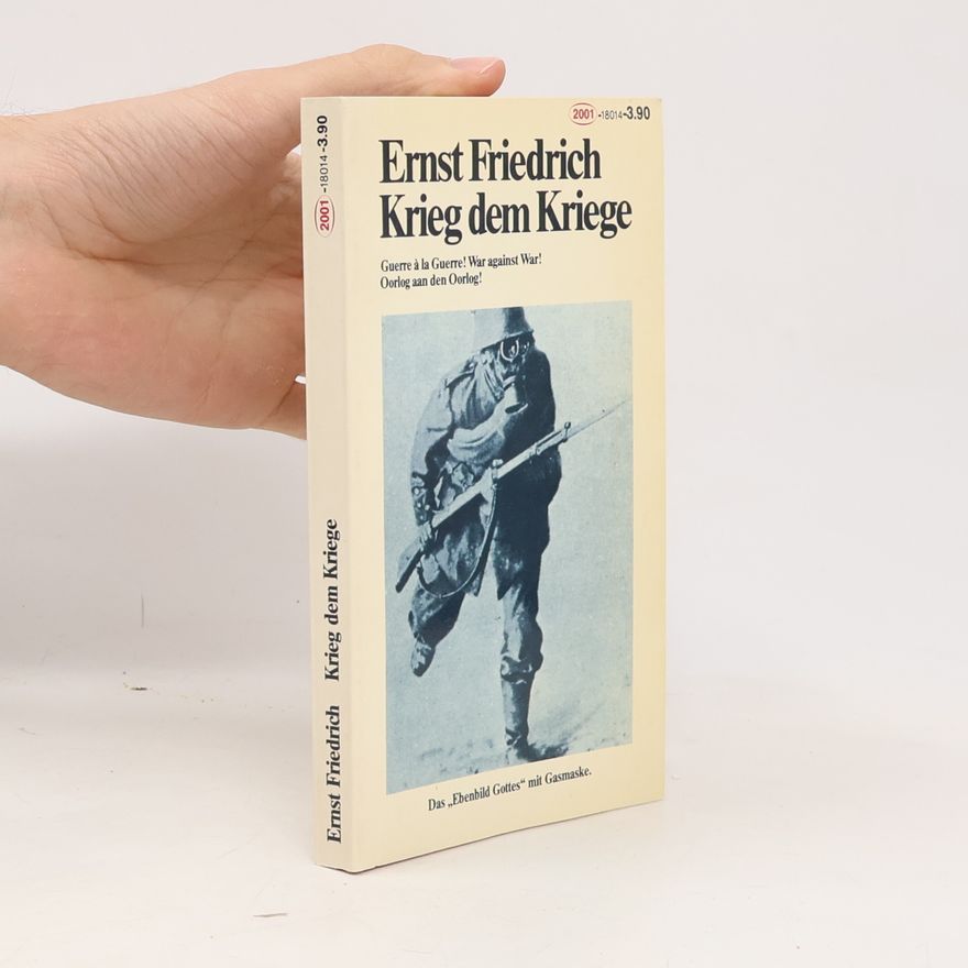 Ernst Friedrich  Krieg dem Kriege