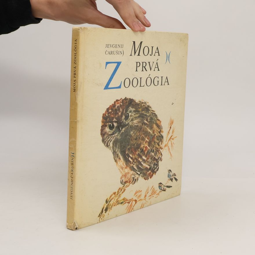 Čarušin Jevgenij Moja prvá Zoológia