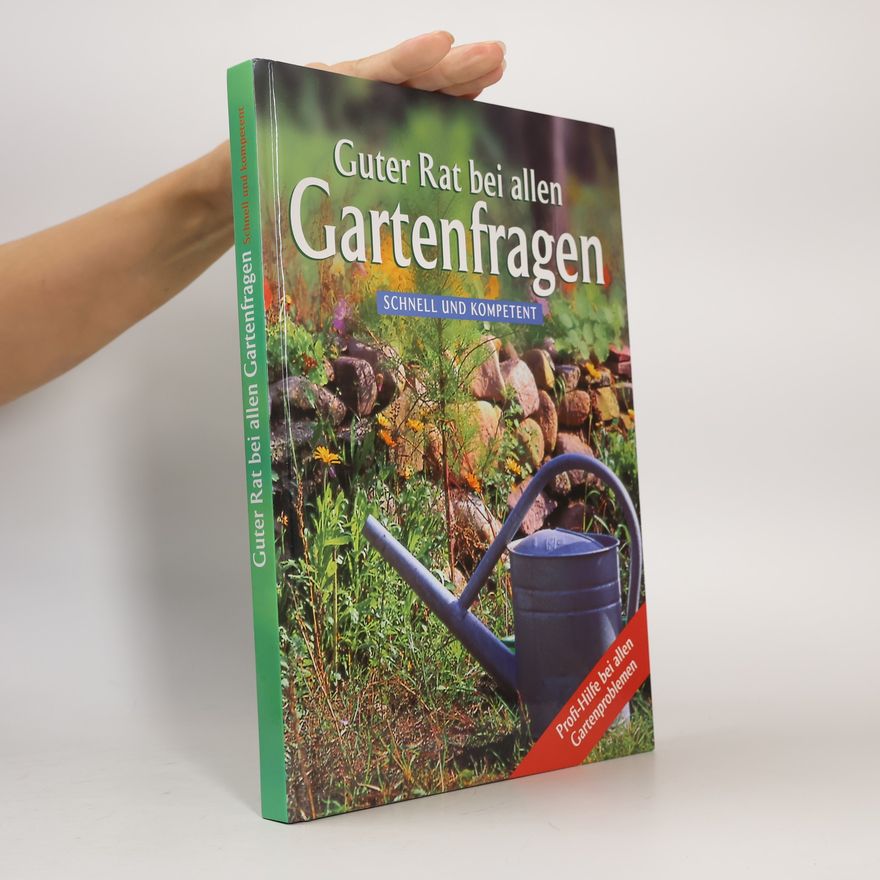 Autorenkollektiv Guter Rat bei allen Gartenfrage. Schnell und kompetent