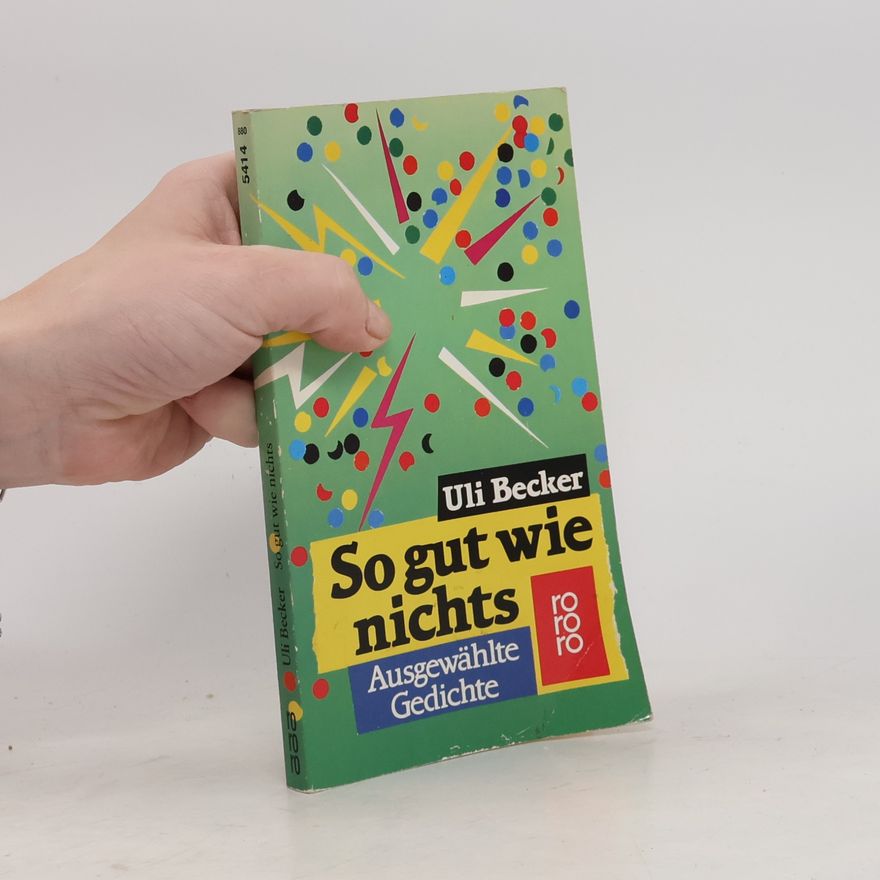 Uli Becker So gut wie nichts. Ausgewählte Gedichte