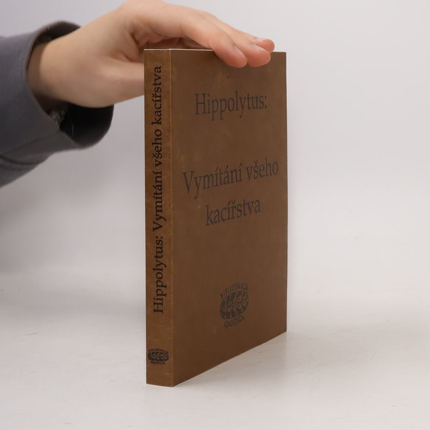 Jan A. Kozák Hippolytus - Vymítání všeho kacířstva