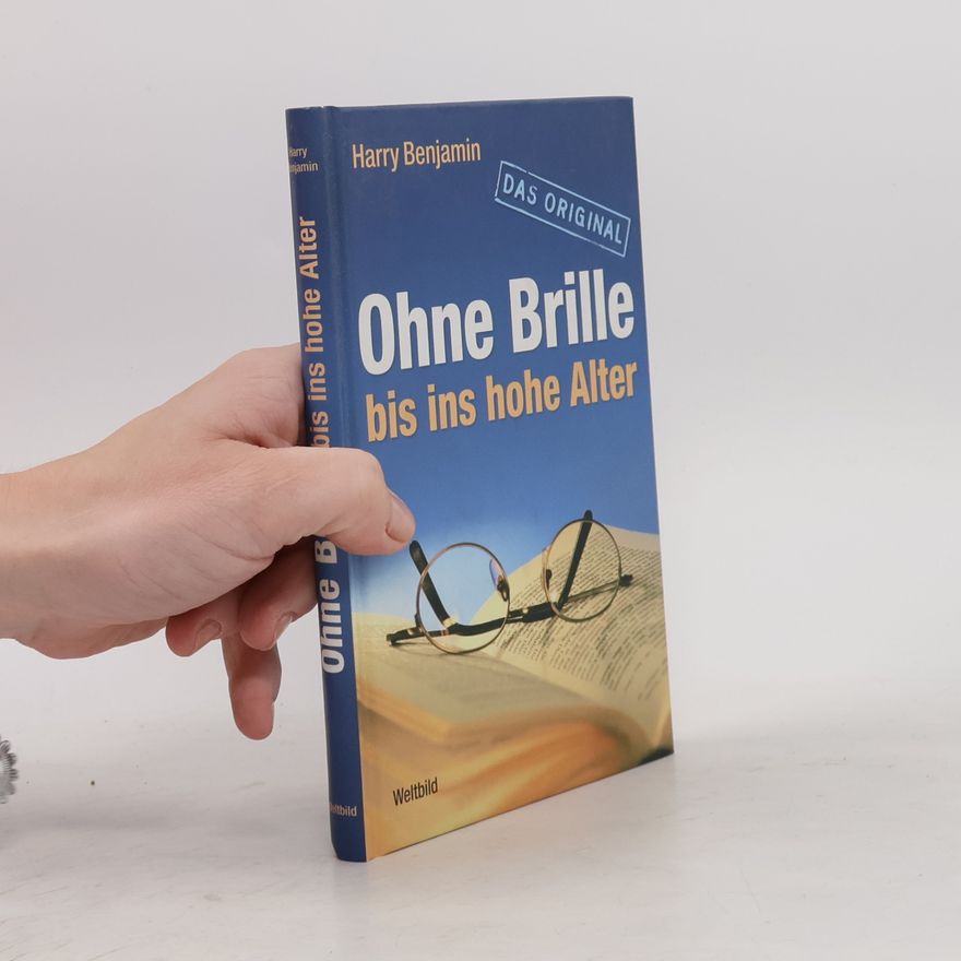 Harry Benjamin Ohne Brille bis ins hohe Alter