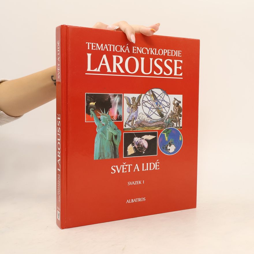 Nicholas Bevan Tematická encyklopedie Larousse. Sv. 1, Svět a lidé