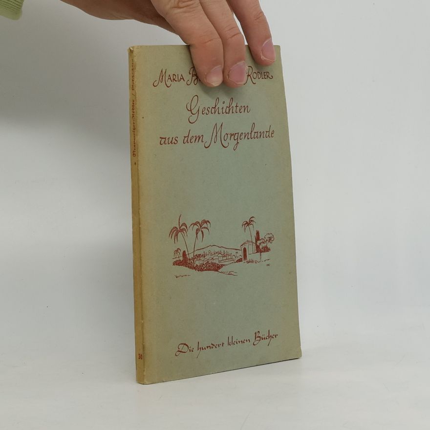 Maria Branowitzer-Rodler Geschichten aus dem Morgenlande