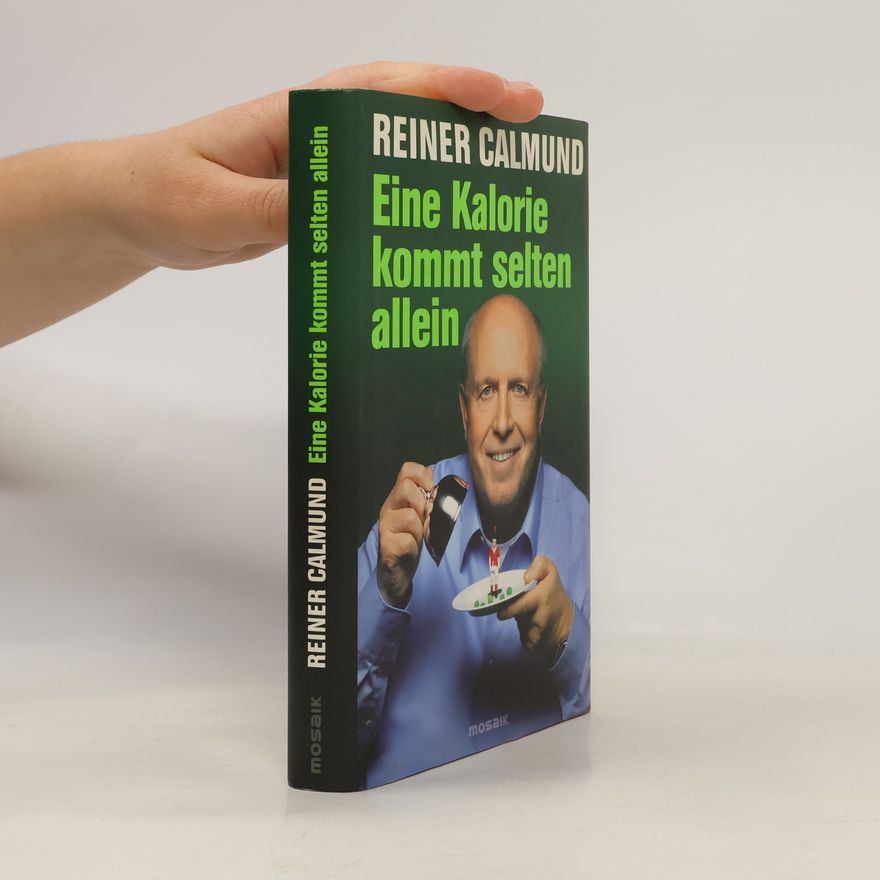 Reiner Calmund Eine Kalorie kommt selten allein