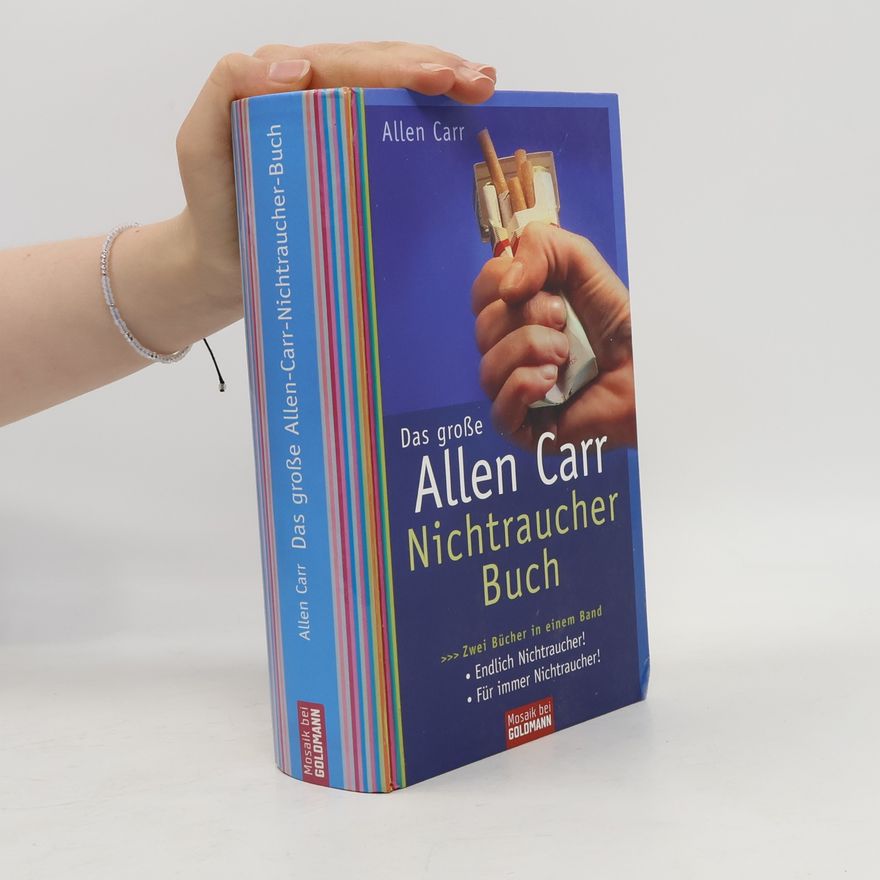 Allen Carr Das große Allen-Carr-Nichtraucher-Buch : zwei Bücher in einem Band