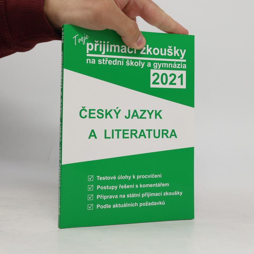 AA.VV. Tvoje přijímací zkoušky na střední školy a gymnázia 2021. Český jazyk a literatura