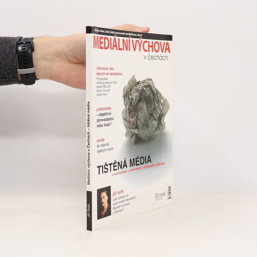 Jiří Roth Mediální výchova v Čechách: Tištěná média