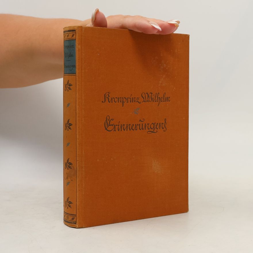 Karl Rosner Erinnerungen des Kronprinzen Wilhelm