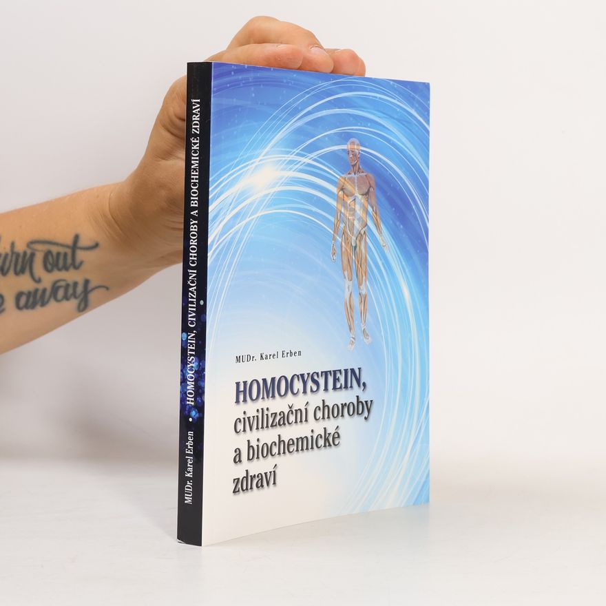 Karel Erben Homocystein, civilizační choroby a biochemické zdraví