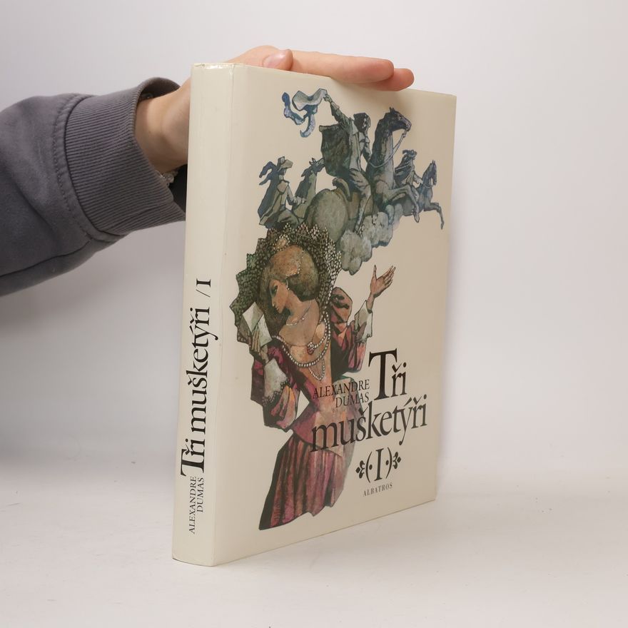 Alexandre Dumas starší Tři mušketýři I.