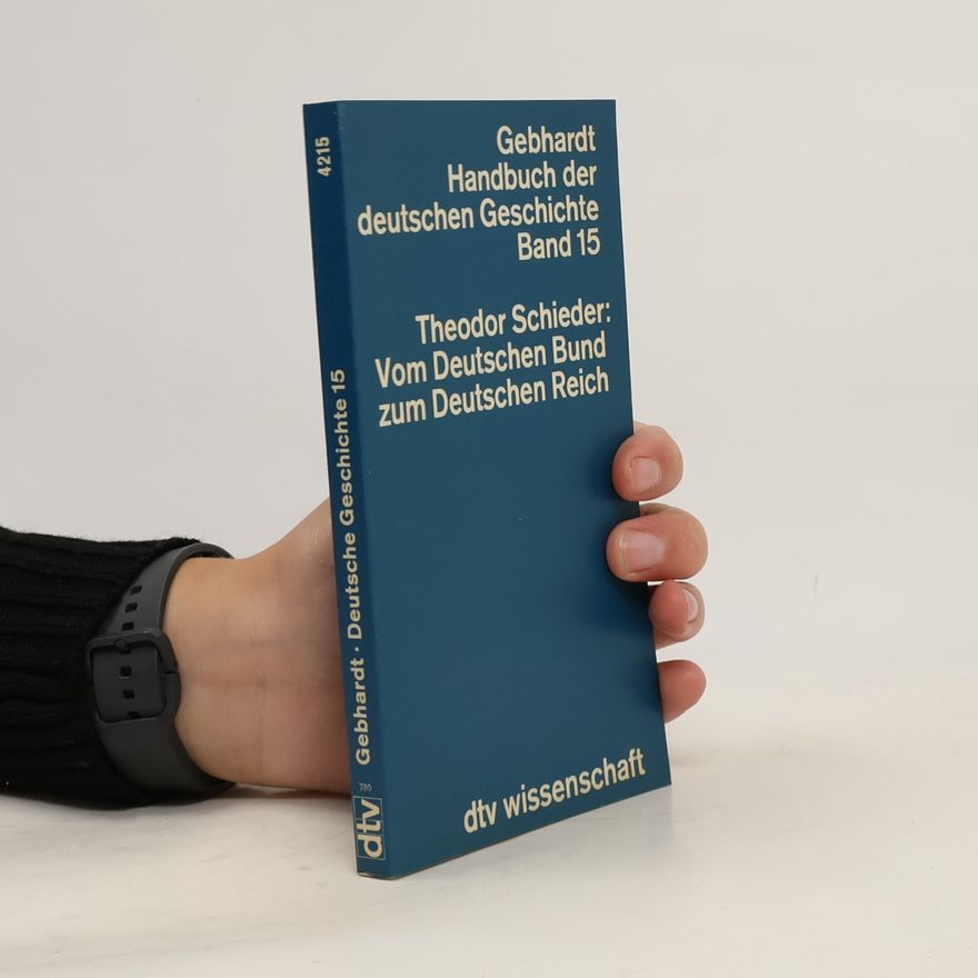 Theodor Schieder Vom Deutschen Bund zum Deutschen Reich