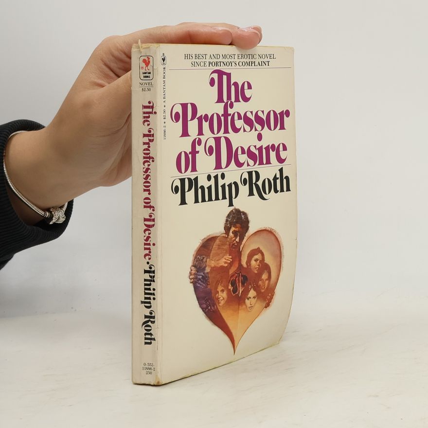 Philip Roth The Professor of Desire