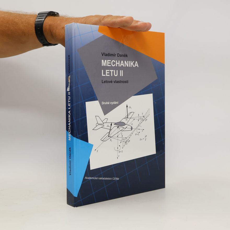 Vladimír Daněk Mechanika letu II. Letové vlastnosti, 2. opravené vydání