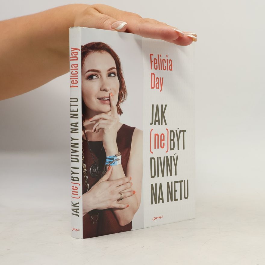 Felicia Day Jak (ne)být divný na netu (vzpomínky)
