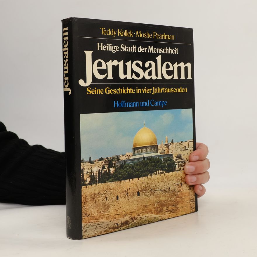 Moshe Pearlman Jerusalem. Seine Geschichte in vier Jahrtausenden
