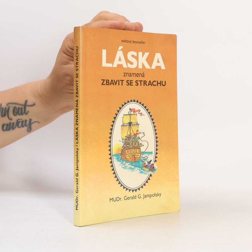 Gerald G. Jampolsky Láska znamená zbavit se strachu