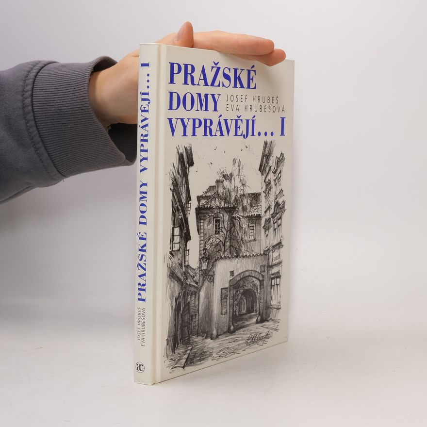 Hrubešová Eva Pražské domy vyprávějí... I. díl