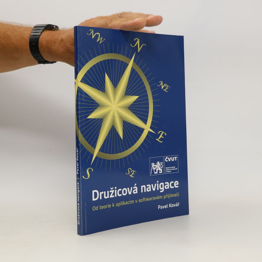 Pavel Kovář Družicová navigace: od teorie k aplikacím v softwarovém přijímači