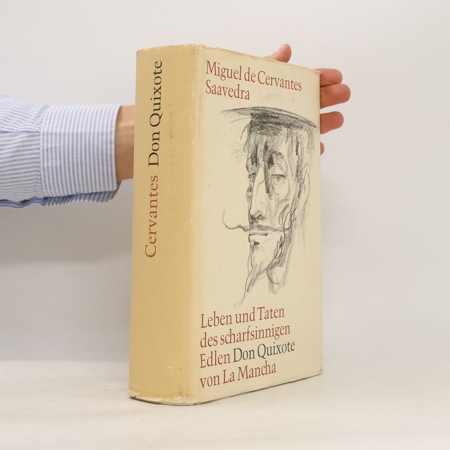 Miguel de Cervantes Leben und Taten des Scharfsinnigen Edlen Don Quixote von la Mancha