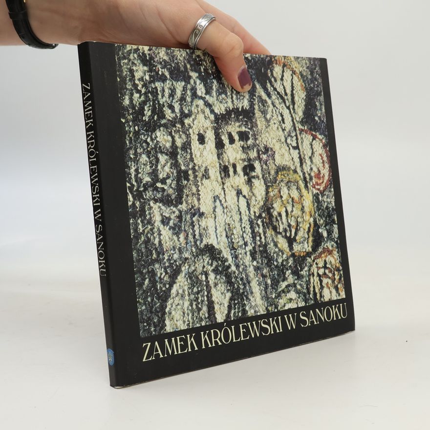 Artur Olechniewicz Zamek Królewski w Sanoku