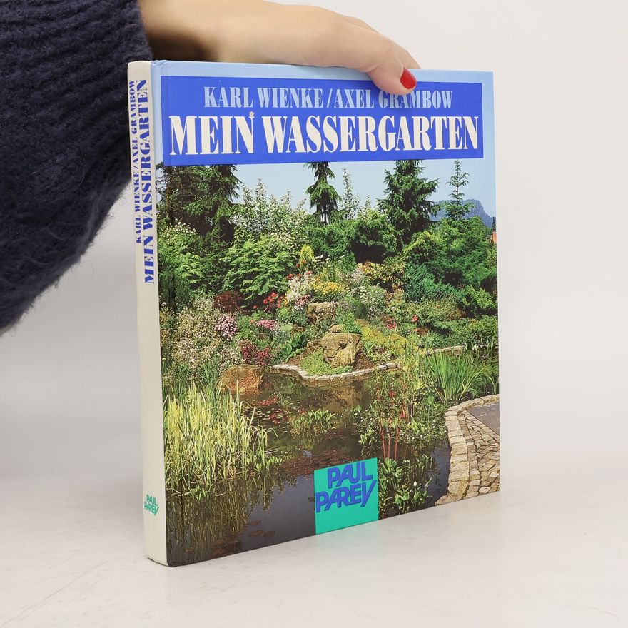 Karl Wienke Mein Wassergarten