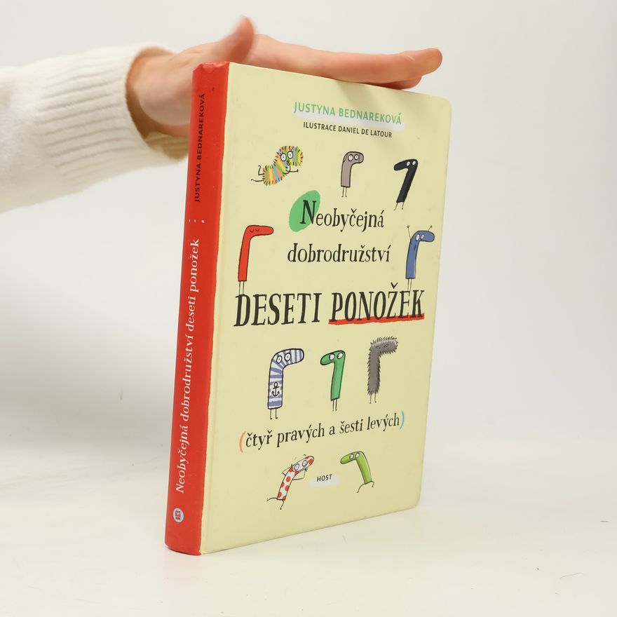 Justyna Bednarek Neobyčejná dobrodružství deseti ponožek (čtyř pravých a šesti levých)