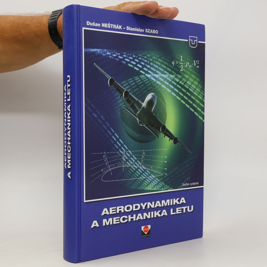 Dušan Neštrák Aerodynamika a mechanika letu