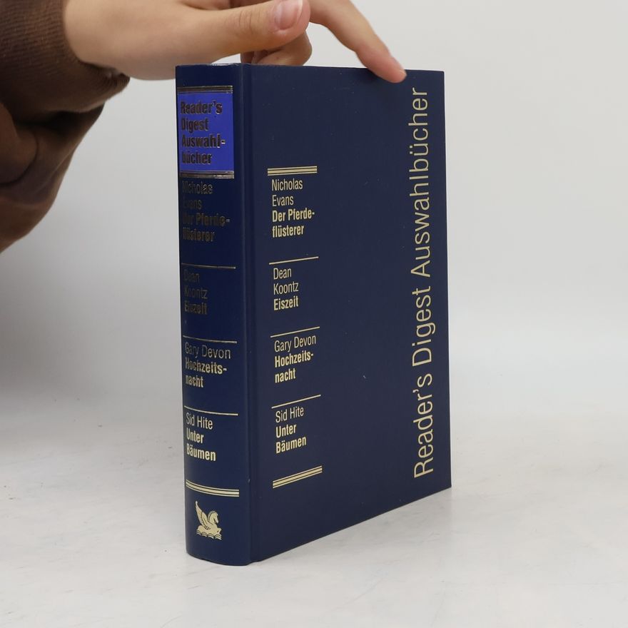 Autorenkollektiv Reader's Digest Auswahlbücher. Der Pferdeflüsterer, Eiszeit, Hachzeitsnacht, Unter Bäumen